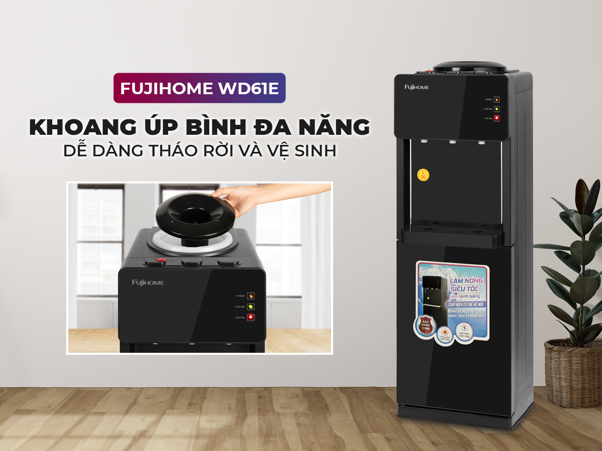 Khoang úp bình của FujiHome WD61E có thể tháo ra để vệ sinh