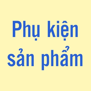 Phụ kiện sản phẩm