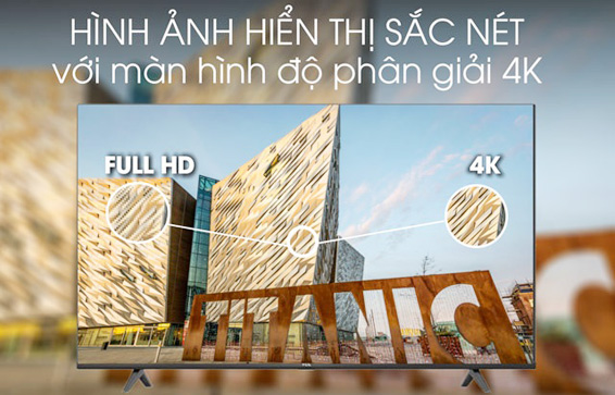 Độ phân giải 4K hiển thị hình ảnh sắc nét đến từng chi tiết