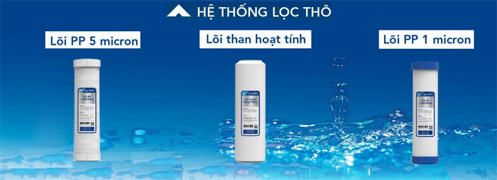 Hệ thống lõi lọc thô: 3 lõi