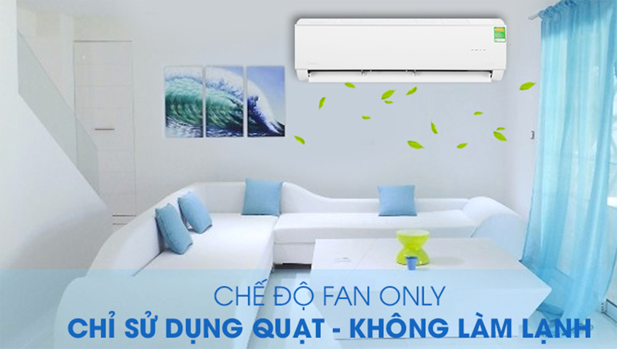 Điều hoà chỉ sử dụng quạt mà không cần làm lạnh