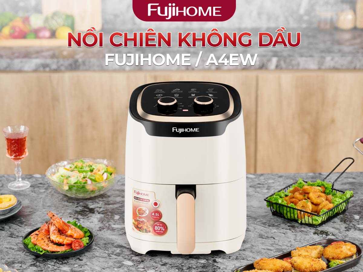 Nồi chiên không dầu FujiHome A4EW - 4.5 lít