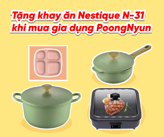Tặng khay ăn Nestique N-31 khi mua gia dụng PoongNyun Tặng khay ăn Nestique N-31 khi mua gia dụng PoongNyun