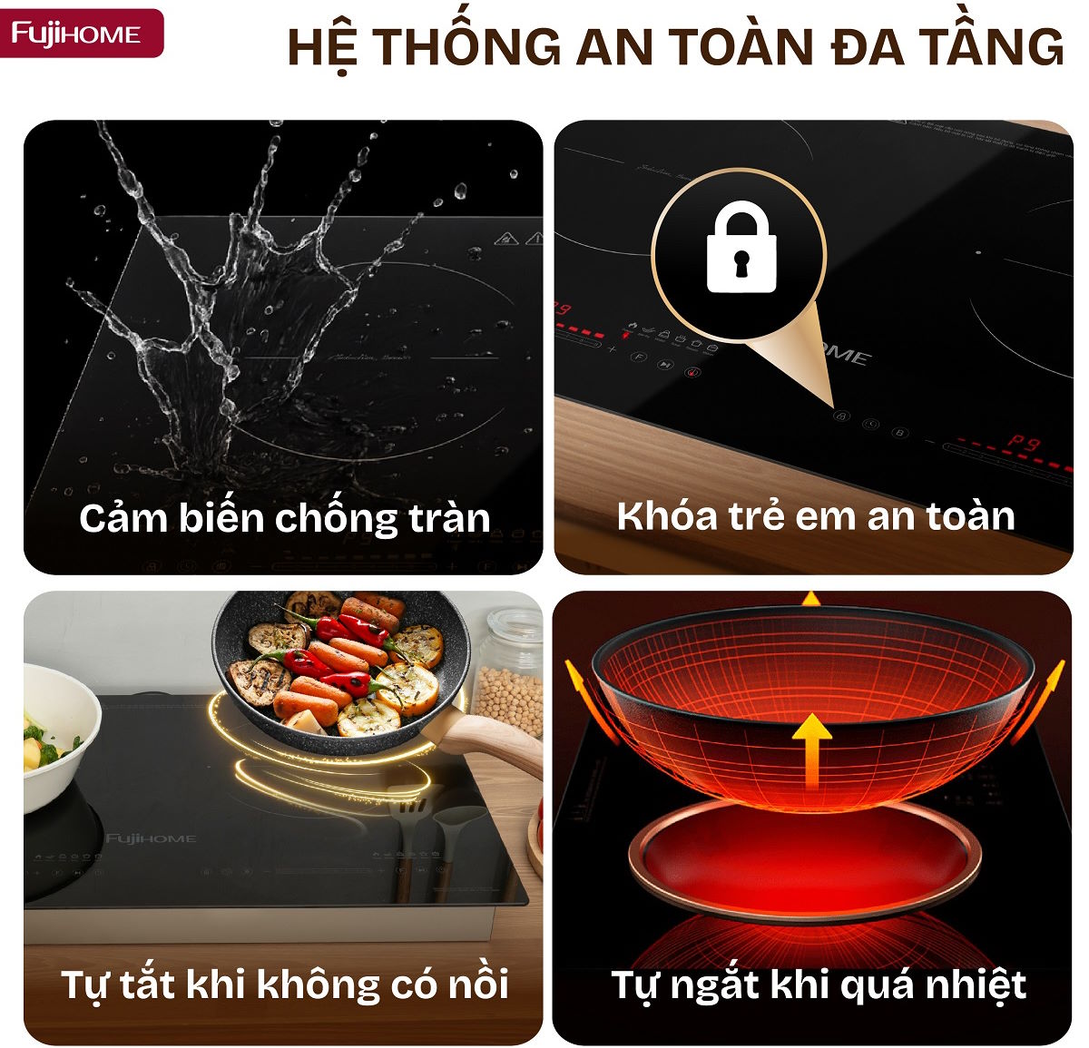 Chuẩn an toàn tuyệt đối – An tâm khi sử dụng Bếp từ Fujihome