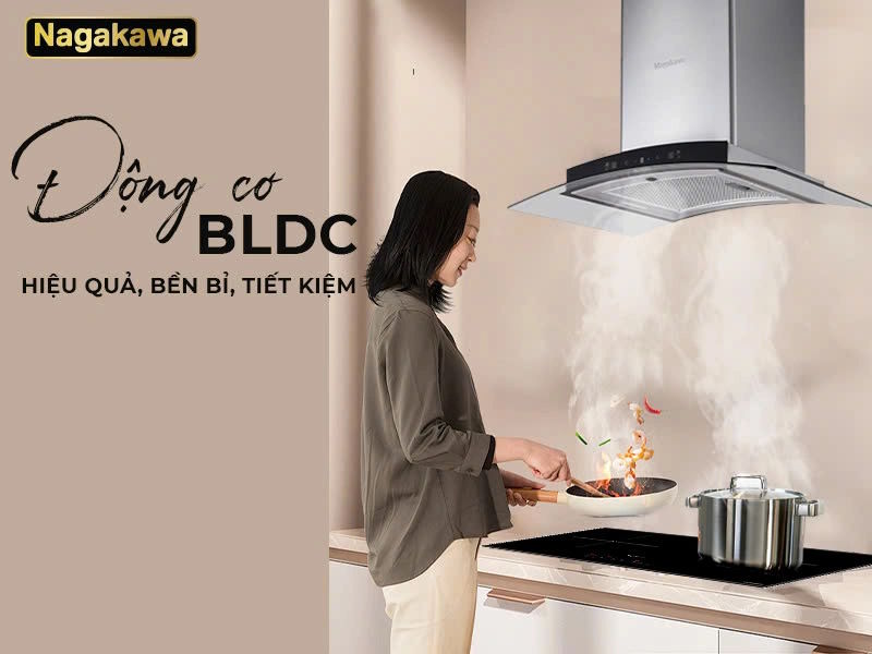 Động cơ BLDC không chổi than – Bền bỉ, êm ái và tiết kiệm năng lượng Máy hút mùi Nagakawa NKCH02M70