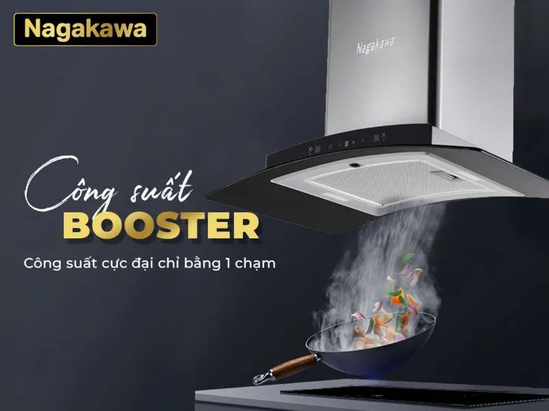 Booster – Công suất hút mạnh mẽ vượt trội Máy hút mùi Nagakawa NKCH08M70