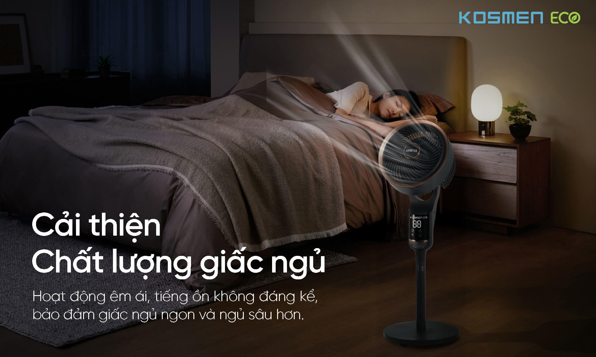 Vận hành êm ái – Không làm gián đoạn giấc ngủ Quạt Kosmen ECO-F40AI-B
