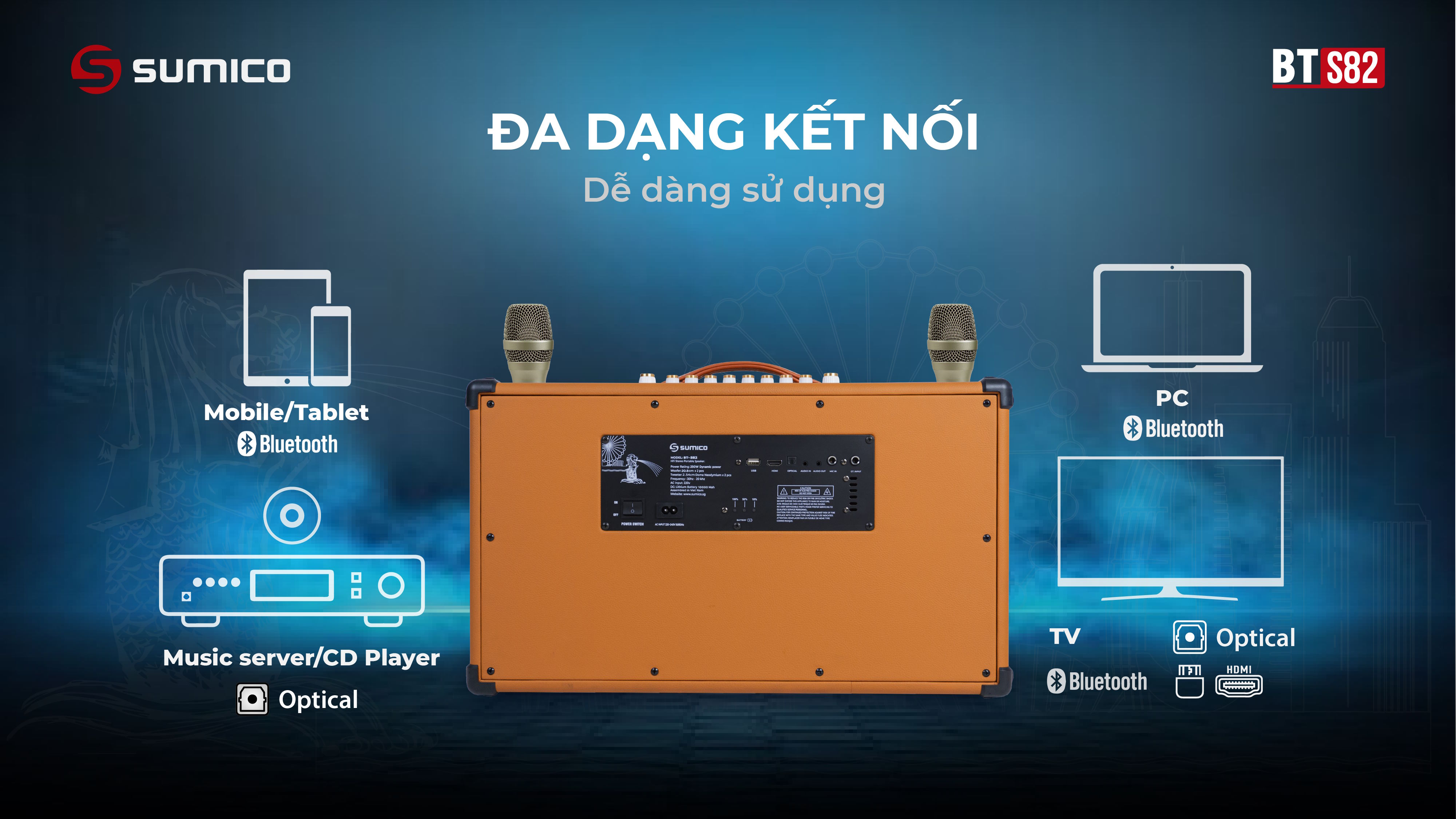 Kết nối đa dạng – dễ dàng kết hợp mọi thiết bị Sumico BT-S82