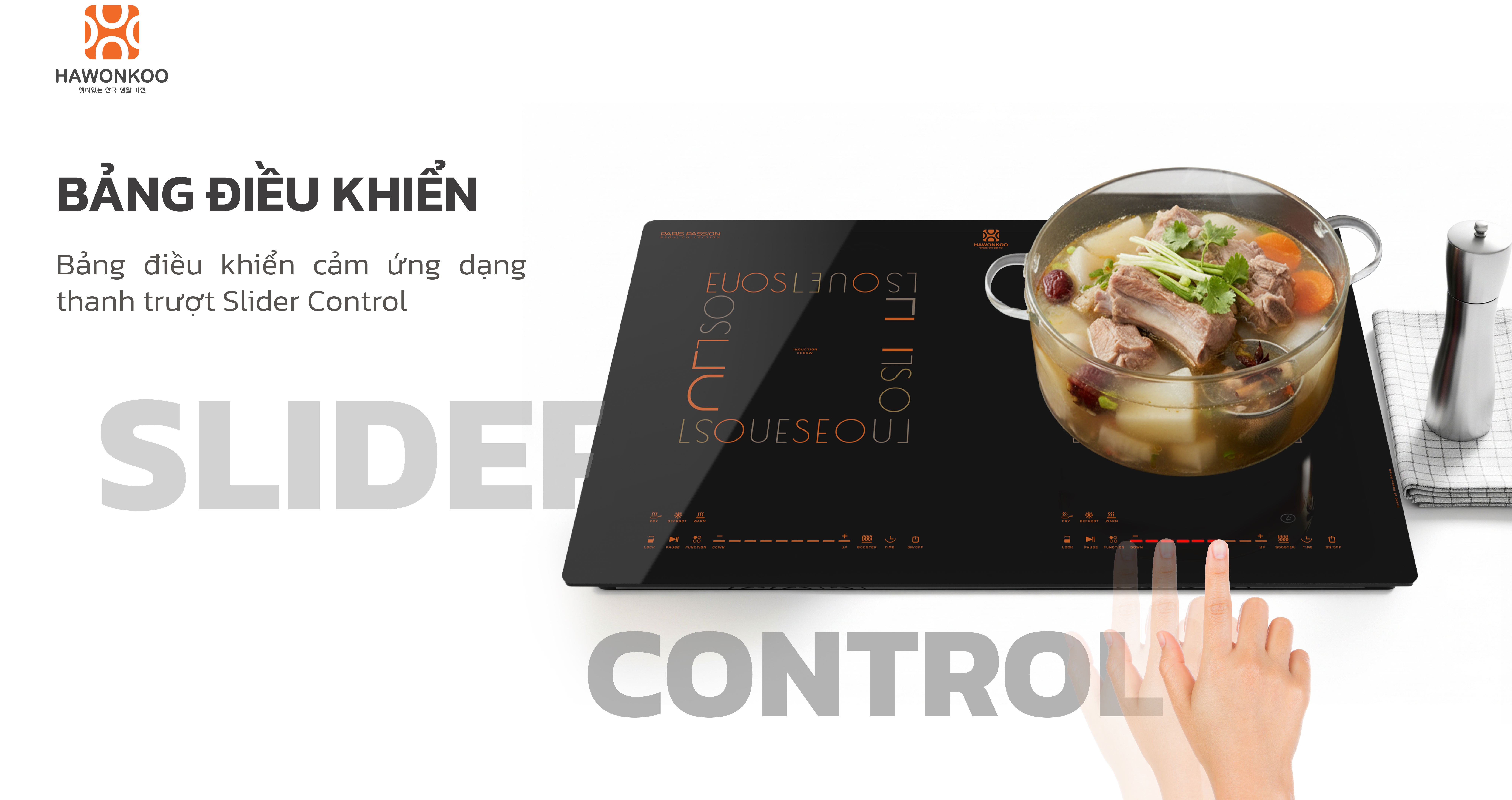 Bảng điều khiển Slider Control – Trực quan, thao tác cực nhạy Bếp từ đôi Hawonkoo