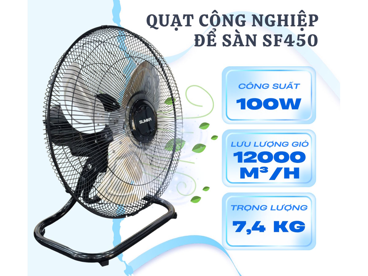 Sumika SF450 có lưu lượng gió lớn Sumika SF450