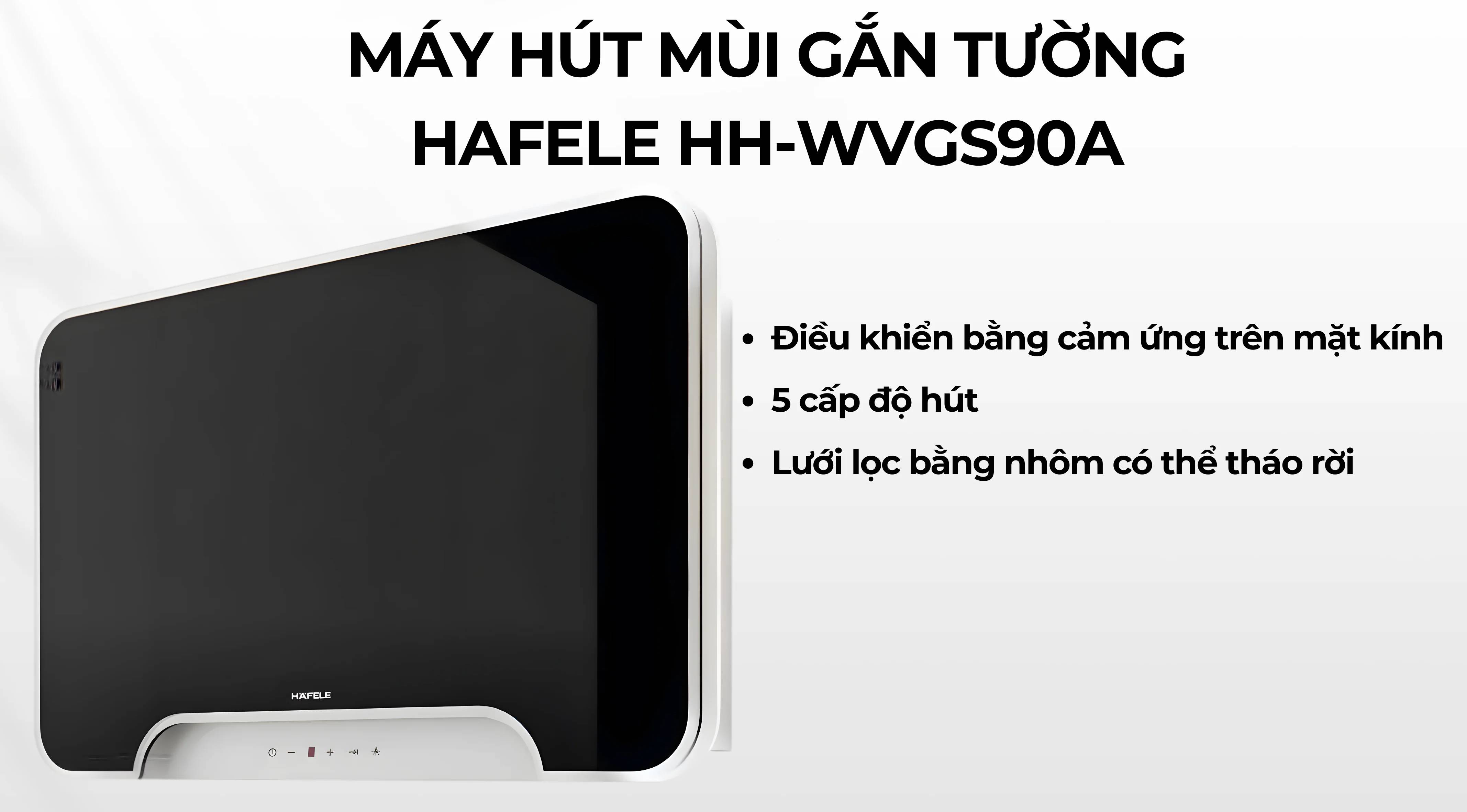Máy hút mùi gắn tường Hafele HH-WVGS90A (533.80.203) Máy hút mùi gắn tường Hafele HH-WVGS90A (533.80.203)
