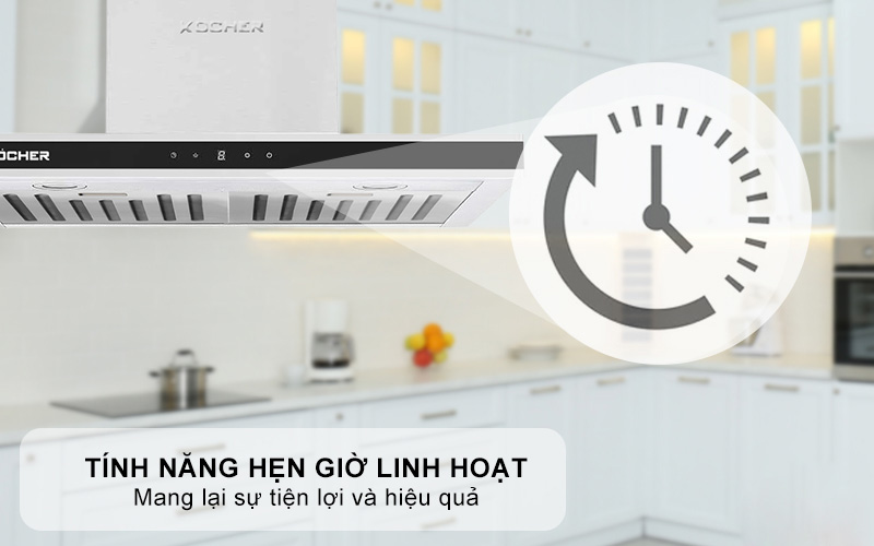 Hẹn giờ tắt linh hoạt – Chủ động và tiện lợi Máy hút mùi Kocher