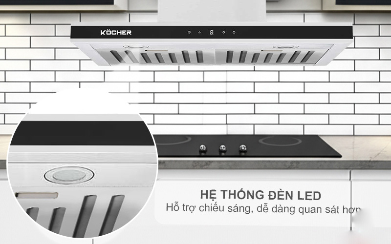 Hệ thống đèn LED chiếu sáng – Tiết kiệm điện, hỗ trợ nấu nướng Máy hút mùi Kocher