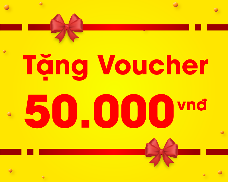 Tặng Voucher giảm giá 50.000đ  Voucher giảm giá 50.000đ