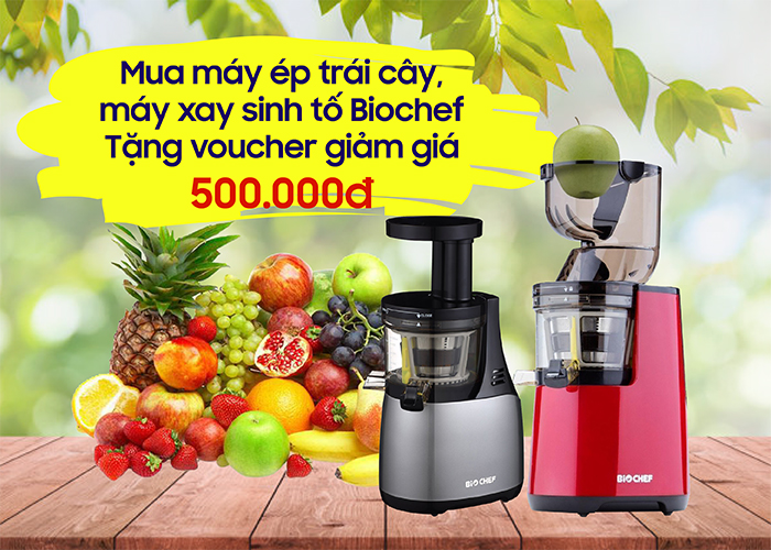 Mua máy ép trái cây, máy xay sinh tố Biochef tặng Voucher giảm giá 500.000VNĐ