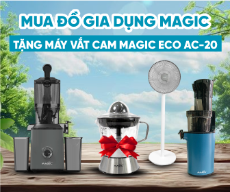 Tặng máy vắt cam Magic ECO AC-20 khi mua đồ gia dụng Magic