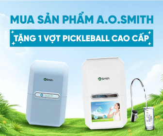 Mua sản phẩm A.O.Smith tặng 1 vợt pickleball cao cấp