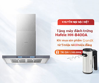 Tặng máy đánh trứng Hafele HH-B400A khi mua sản phẩm GrandX từ 5 triệu đến 8 triệu