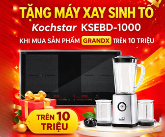 Tặng máy xay sinh tố Kochstar KSEBD-1000 khi mua sản phẩm GrandX